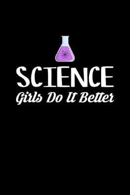 Book cover for Science Girls Do It Better Journal Notebook