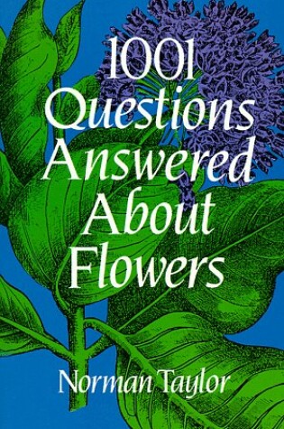 Cover of 1001 Questions Answered About Flowers