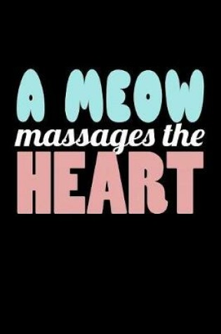 Cover of A Meow Massages The Heart