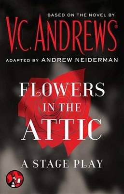 Book cover for Flowers in the Attic: A Stage Play