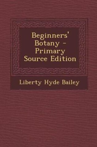 Cover of Beginners' Botany - Primary Source Edition