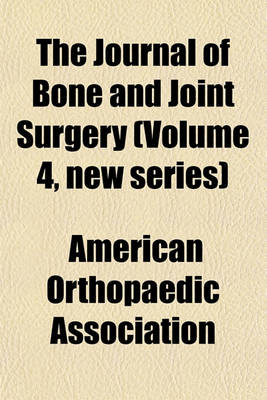 Book cover for The Journal of Bone and Joint Surgery (Volume 4, New Series)