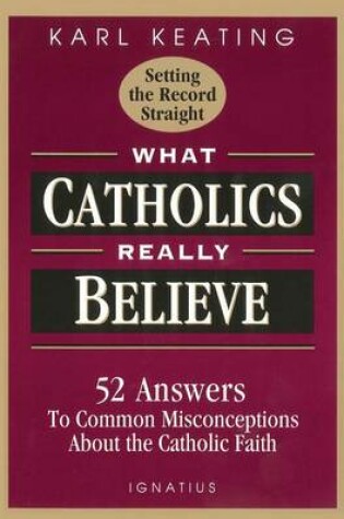 Cover of What Catholics Really Believe