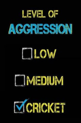 Cover of Level of Aggression Low Medium Cricket