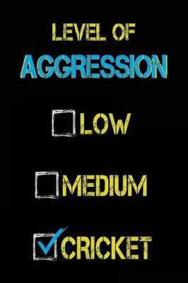 Book cover for Level of Aggression Low Medium Cricket