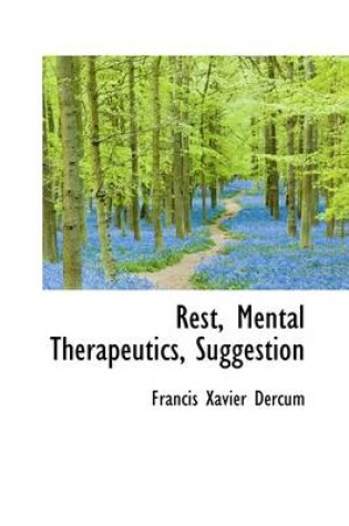 Cover of Rest, Mental Therapeutics, Suggestion