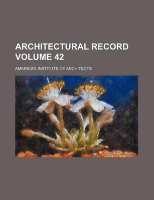 Book cover for Architectural Record Volume 42