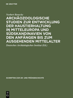 Book cover for Archaeozoologische Studien Zur Entwicklung Der Haustierhaltung in Mitteleuropa Und Suedskandinavien Von Den Anfaengen Bis Zum Ausgehenden Mittelalter