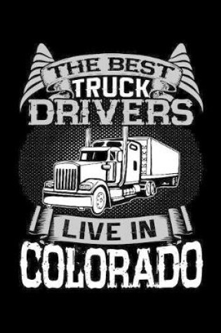 Cover of The Best Truck Drivers Live In Colorado