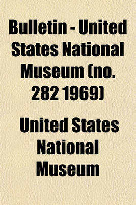 Book cover for Bulletin - United States National Museum (No. 282 1969)