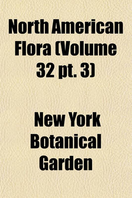 Book cover for North American Flora (Volume 32 PT. 3)