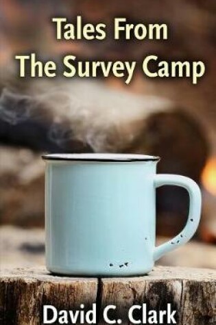 Cover of Tales From The Survey Camp