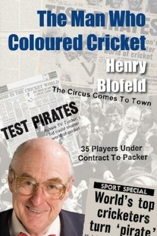 Cover of The Man Who Coloured Cricket