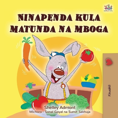 Book cover for I Love to Eat Fruits and Vegetables (Swahili Book for Kids)