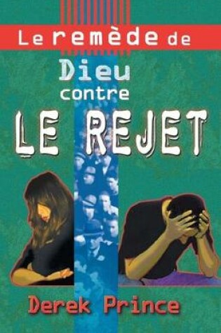 Cover of God's Remedy for Rejection - FRENCH
