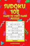 Book cover for SUDOKU 108 Hard to Very Hard Puzzles