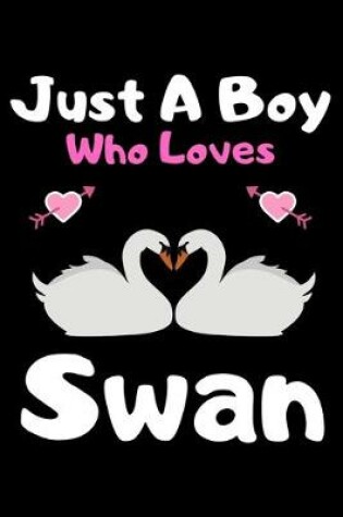 Cover of Just a boy who loves swan