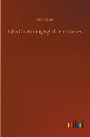 Cover of Talks On Writing Eglish, First Series