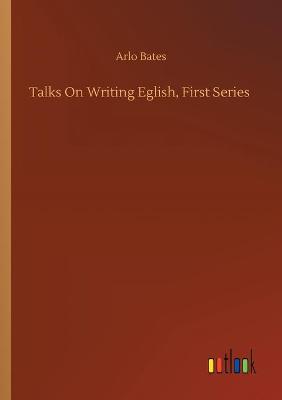 Book cover for Talks On Writing Eglish, First Series