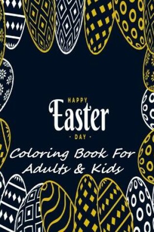 Cover of Happy Easter Day Coloring Book For Adults & Kids