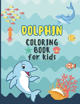 Book cover for Dolphin Coloring Book For Kids