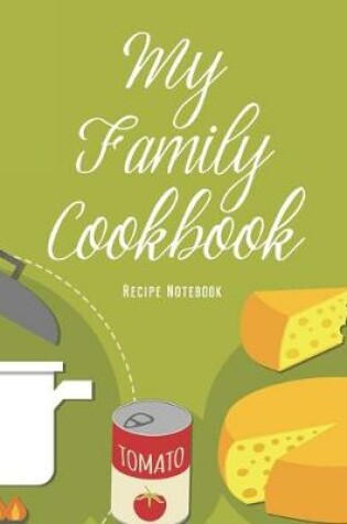 Cover of My Family Cookbook Recipe Notebook