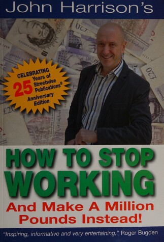 Book cover for How to Stop Working and Make a Million Pounds Instead