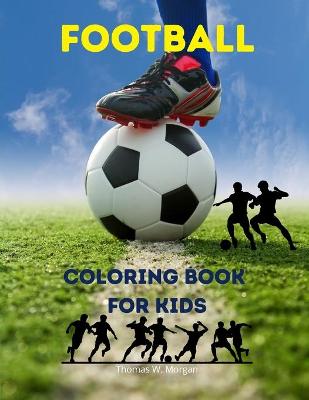 Book cover for Football Coloring Book for Kids