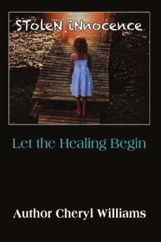 Cover of Stolen Innocence; Let the Healing Begin