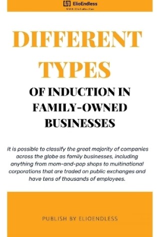 Cover of Different Types of Induction in Family-Owned Businesses