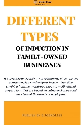 Book cover for Different Types of Induction in Family-Owned Businesses