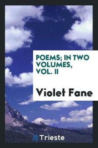 Cover of Poems; In Two Volumes, Vol. II