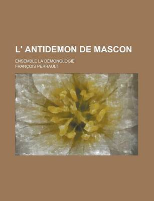 Book cover for L' Antidemon de Mascon; Ensemble La Demonologie