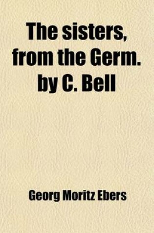 Cover of The Sisters, from the Germ. by C. Bell