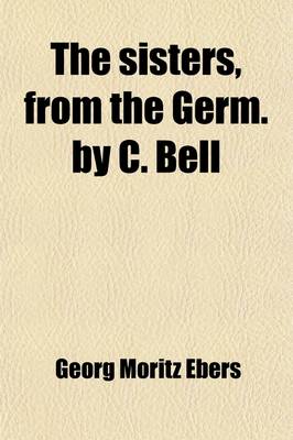 Book cover for The Sisters, from the Germ. by C. Bell