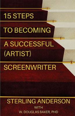 Book cover for 15 Steps To Becoming A Successful (Artist) Screenwriter