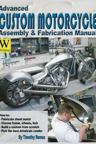 Cover of Advanced Custom Motorcycle Assembly & Fabrication