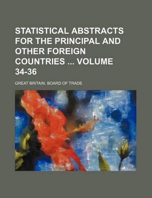 Book cover for Statistical Abstracts for the Principal and Other Foreign Countries Volume 34-36