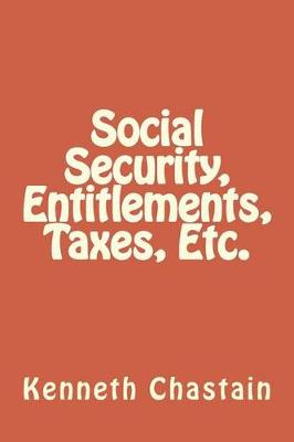 Book cover for Social Security, Entitlements, Taxes, Etc.