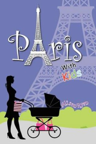 Cover of Paris With Kids