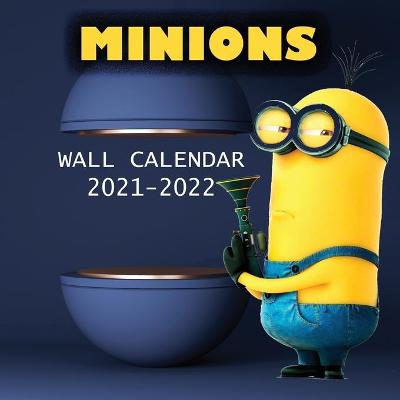 Book cover for 2021-2022 MINIONS Wall Calendar