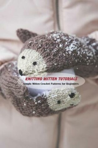 Cover of Knitting Mitten Tutorials