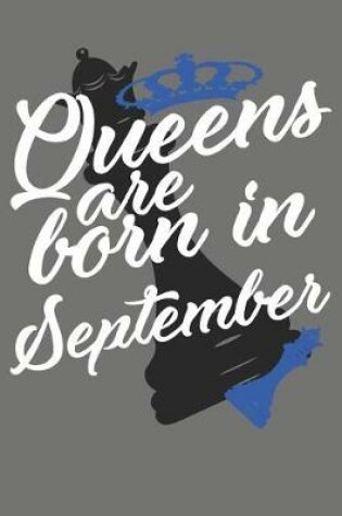 Cover of Queens Are Born in September - Birthday Month Journals