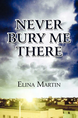 Cover of Never Bury Me There