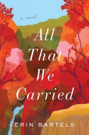 Cover of All That We Carried – A Novel