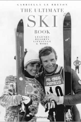 Cover of Ultimate Ski Book: Legends, Resorts, Lifestyle and More