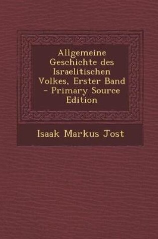 Cover of Allgemeine Geschichte Des Israelitischen Volkes, Erster Band