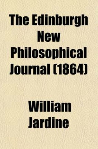 Cover of The Edinburgh New Philosophical Journal (Volume 19)