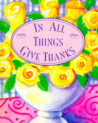 Book cover for In All Things Give Thanks