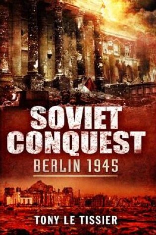 Cover of Soviet Conquest: Berlin 1945